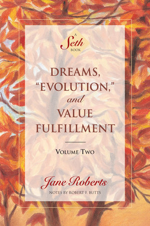 Dreams, Evolution, and Value Fulfillment, Volume Two by Jane Roberts