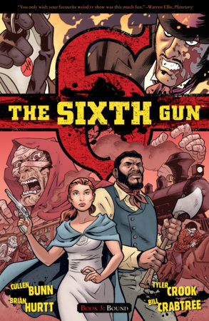 The Sixth Gun Vol. 3: Bound by Cullen Bunn