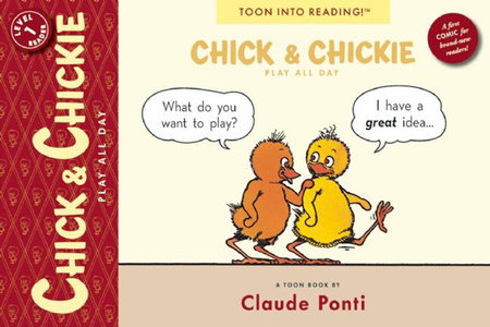 Chick and Chickie Play All Day! by Claude Ponti