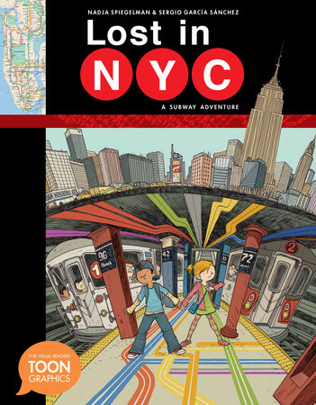 Lost in NYC: A Subway Adventure by Nadja Spiegelman