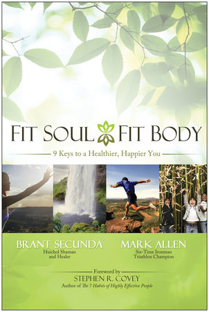 Fit Soul, Fit Body by Brant Secunda and Mark Allen