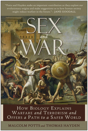 Sex and War by Malcolm Potts and Thomas Hayden