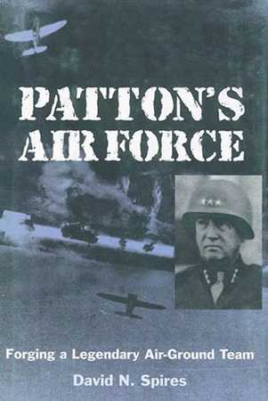 Patton's Air Force by David N. Spires