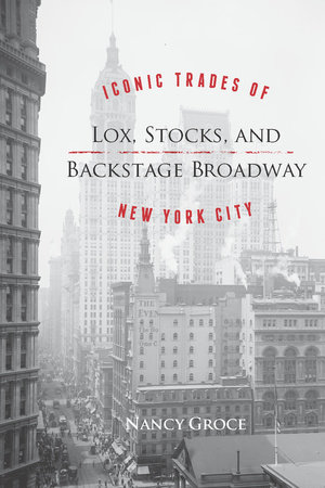 Lox, Stocks, and Backstage Broadway by Nancy Groce