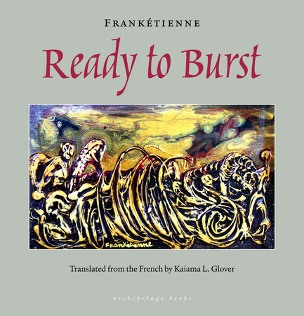 Ready to Burst by Franketienne