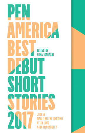PEN America Best Debut Short Stories 2017 by 
