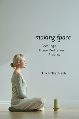 Making Space by Thich Nhat Hanh