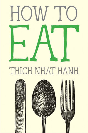 How to Eat by Thich Nhat Hanh