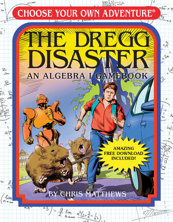 The Dregg Disaster: An Algebra 1 Workbook by Chris Matthews