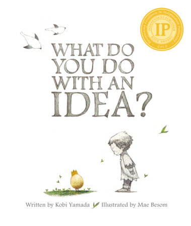 What Do You Do With an Idea? by Kobi Yamada