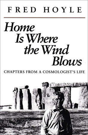 Home is Where the Wind Blows by Fred Hoyle and Stanley Gill