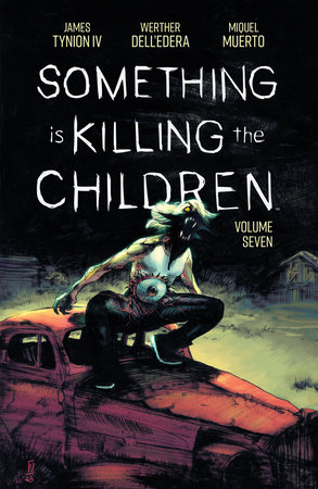 Something is Killing the Children Vol. 7 by James Tynion IV