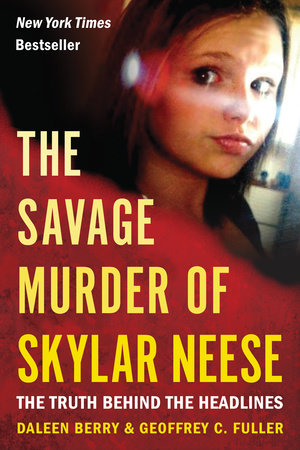 The Savage Murder of Skylar Neese by Daleen Berry and Geoffrey C. Fuller