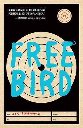 Freebird by Jon Raymond