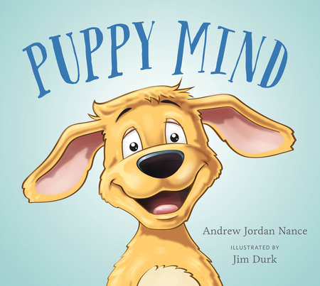 Puppy Mind by Andrew Jordan Nance