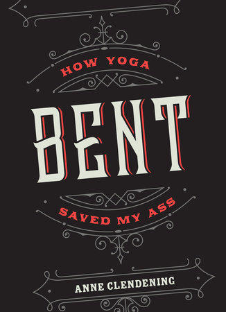 Bent by Anne Clendening