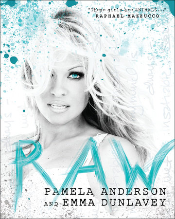 Raw by Pamela Anderson, Emma Dunlavey and Raphael Mazzucco