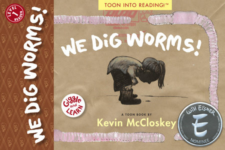 We Dig Worms! by Kevin Mccloskey