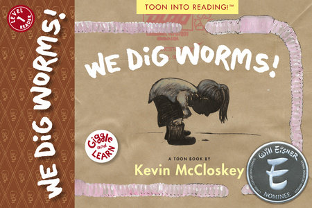 We Dig Worms! by Kevin McCloskey