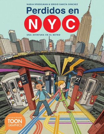 Perdidos en NYC: una aventura en el metro by Nadja Spiegelman