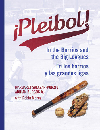 ¡Pleibol! En los barrios y las grandes ligas by Margaret Salazar-Porzio and Adrian Burgos, Jr.