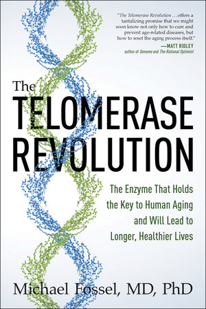 The Telomerase Revolution by Michael Fossel