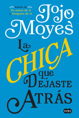 La chica que dejaste atrás / The Girl You Left Behind by Jojo Moyes