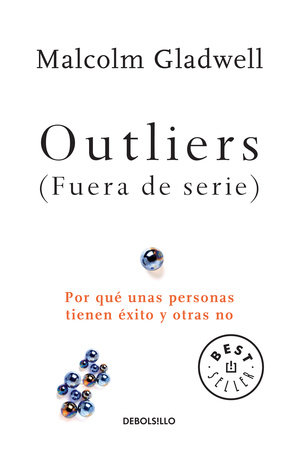 Outliers (Fuera de serie)/Outliers: The Story of Success by Malcolm Gladwell