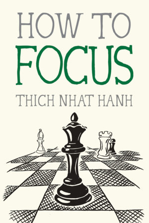 How to Focus by Thich Nhat Hanh