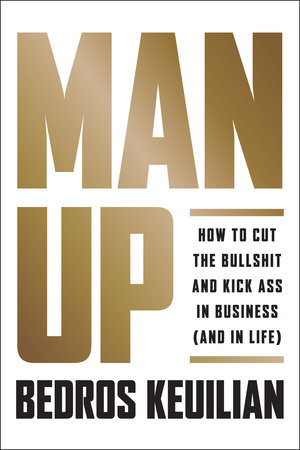 Man Up by Bedros Keuilian