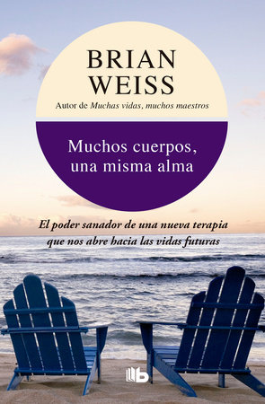 Muchos cuerpos, una misma alma / Same Soul, Many Bodies by Brian Weiss