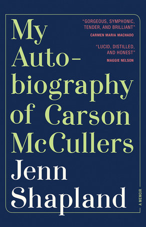 My Autobiography of Carson McCullers by Jenn Shapland