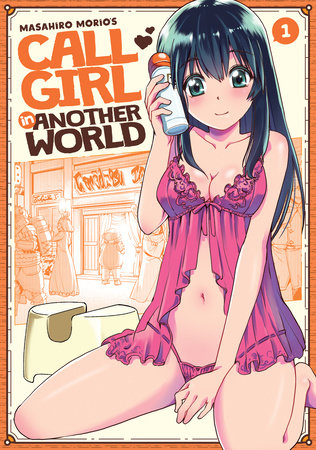 Call Girl in Another World Vol. 1 by Masahiro Morio