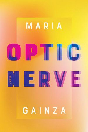 Optic Nerve by Maria Gainza