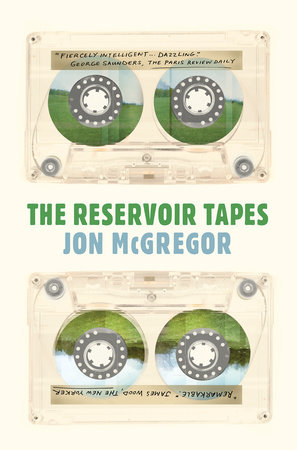The Reservoir Tapes by Jon Mcgregor