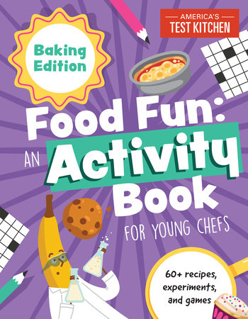 Food Fun An Activity Book for Young Chefs by America's Test Kitchen Kids