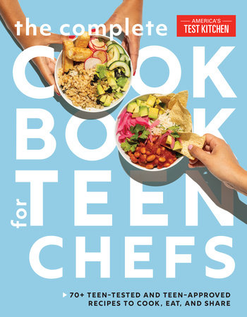 The Complete Cookbook for Teen Chefs by America's Test Kitchen Kids