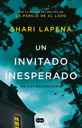 Un invitado inesperado / An Unwanted Guest by Shari Lapena