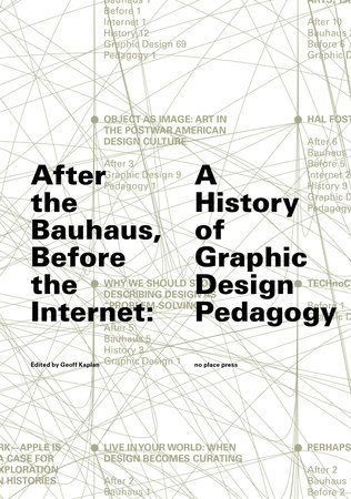 After the Bauhaus, Before the Internet by 