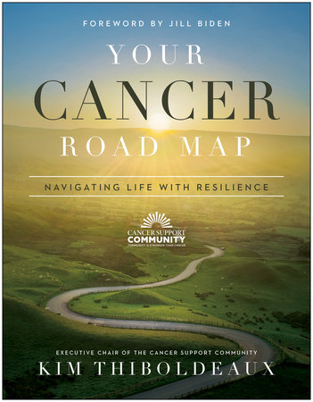 Your Cancer Road Map by Kim Thiboldeaux