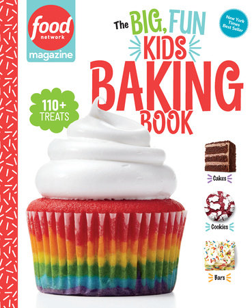 Food Network Magazine The Big, Fun Kids Baking Book by The editors of Food Network Magazine; Foreword by Maile Carpenter