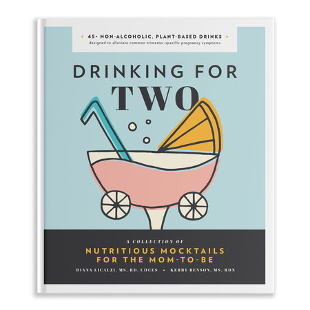 Drinking for Two by Diana Licalzi MS, RD, CDCES and Kerry Benson