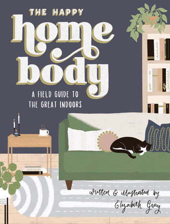 The Happy Homebody by Elizabeth Gray