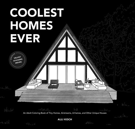 Coolest Homes Ever by Alli Koch