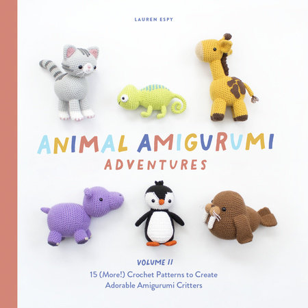 Animal Amigurumi Adventures Vol. 2 by Lauren Espy