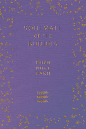 Soulmate of the Buddha by Thich Nhat Hanh