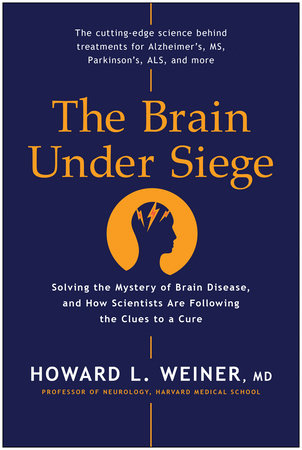 The Brain Under Siege by Howard L. Weiner