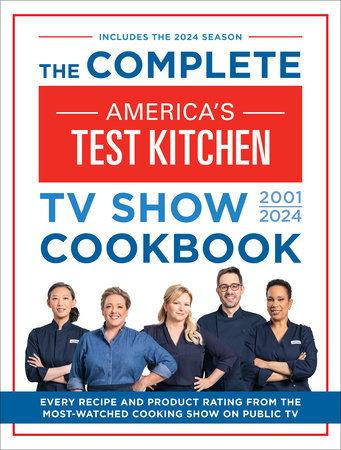 The Complete America S Test Kitchen TV Show Cookbook 2001 2024 By   9781954210615