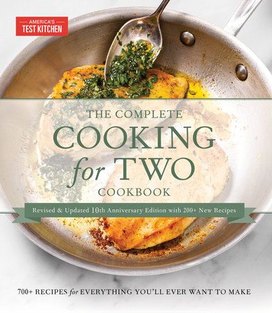 The Complete Cooking for Two Cookbook, 10th Anniversary Gift Edition by America's Test Kitchen