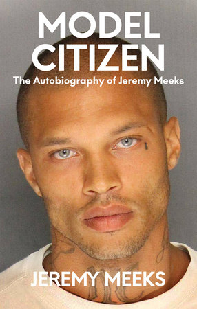 Model Citizen by Jeremy Meeks